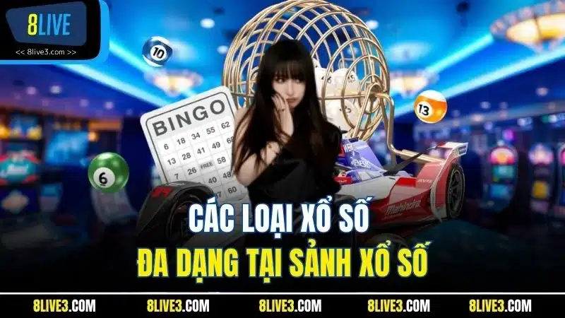 Các loại xổ số đa dạng tại sảnh xổ số