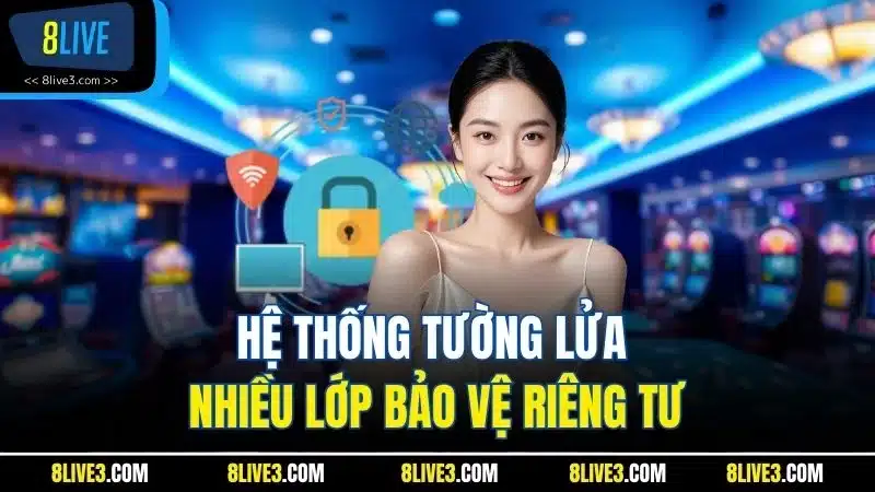 Hệ thống tường lửa nhiều lớp bảo vệ riêng tư